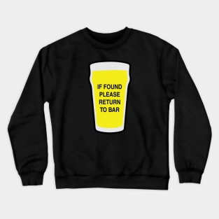 If found please return to bar Crewneck Sweatshirt